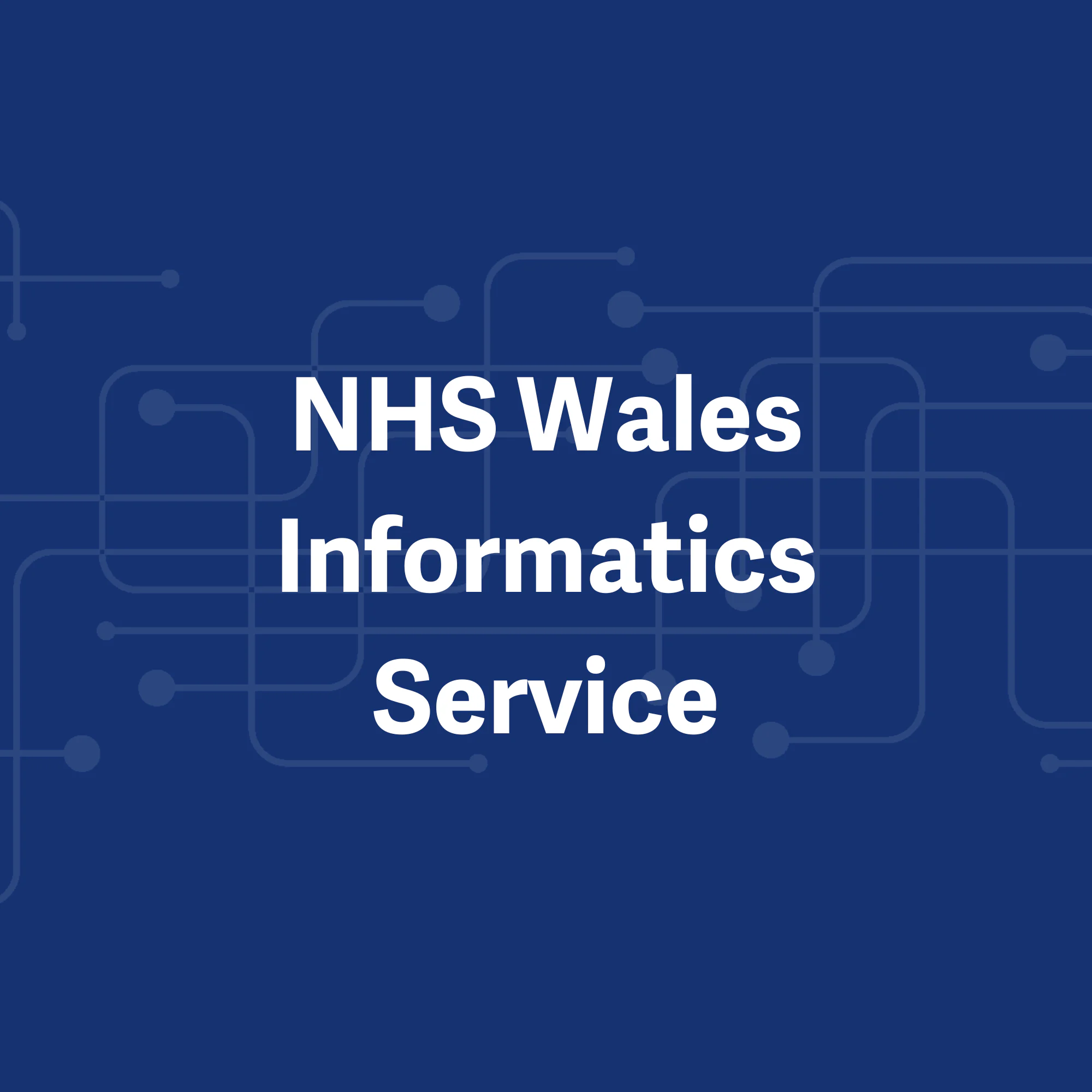 Case Study: NHS Wales Informatics Service