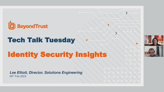 EMEIA Tech Talk Tuesday Securing Identities with Beyond Trusts Identity Security Insights 0000000