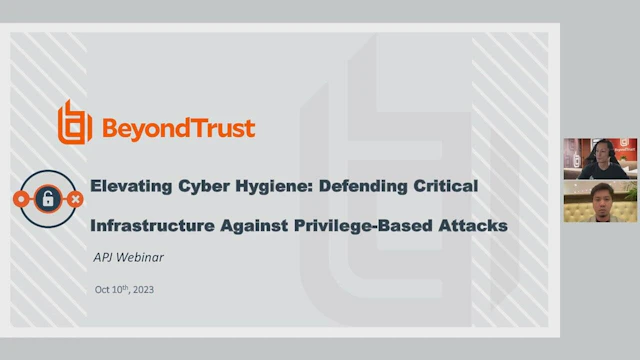 Webinar 2023 10 10 APJ Elevating Cyber Hygiene Defending Critical Infrastructure Against Privilege Based Attacks 0000000