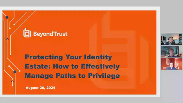 Webinar 2024 AUG 28 Protecting Your Identity Estate How to Effectively Manage Paths to Privilege 0000000
